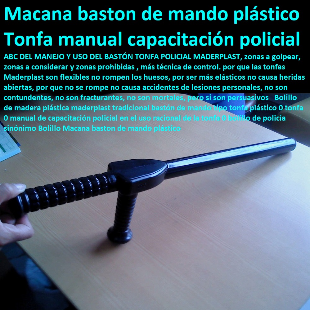 Bolillo de madera plástica maderplast Novedades y Productos Para Comercializar, Diseño Desarrollo de Productos en Plástico, Proyectos Innovadores en Plástico, Nuevas Tecnologías de Plásticos, Nuevos Productos Maderplast, Novedades Plásticas Maderplast, Modernos Desarrollos en Plástico,  tradicional bastón de mando tipo tonfa plástico 0 tonfa 0 manual de capacitación policial en el uso racional de la tonfa 0 bolillo de policía sinónimo Bolillo Macana baston de mando plástico Bolillo de madera plástica maderplast tradicional bastón de mando tipo tonfa plástico 0 tonfa 0 manual de capacitación policial en el uso racional de la tonfa 0 bolillo de policía sinónimo Bolillo Macana baston de mando plástico